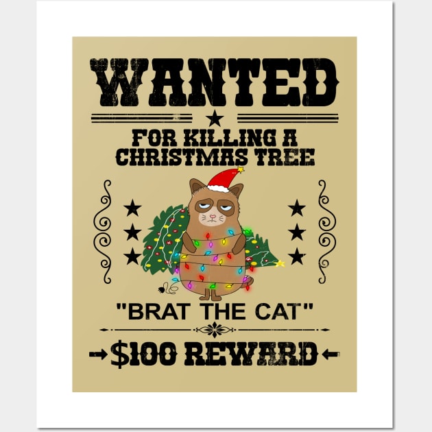 Wanted, for killing a Christmas Tree, "Brat the Cat", $100 Reward Wall Art by Blended Designs